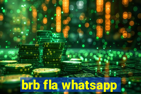 brb fla whatsapp